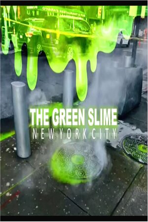 EPISODE 108 NOV 7, 2023 THIS IS A BIG STORY: THE GREEN SLIME IN NYC