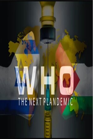 EPISODE 114 NOV 15, 2023 WHO & THE NEXT PLANDEMIC: WAR