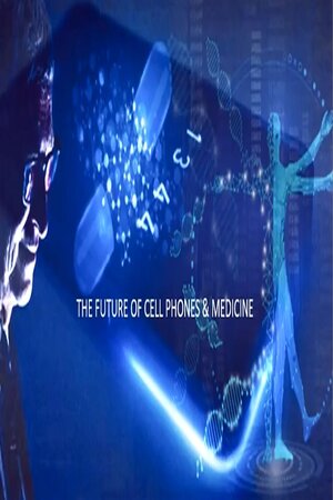 EPISODE 123 NOV 30, 2023 THE FUTURE OF THE CELL PHONE & MEDICINE