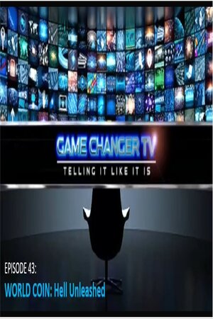 EPISODE 43 JULY 31, 2023 WORLD COIN: HELL UNLEASHED ON THE EARTH