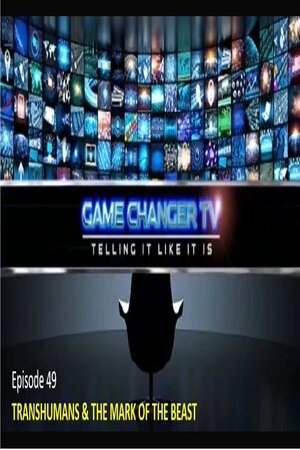 EPISODE 49 AUG 13, 2023 TRANSHUMANISM & THE MARK OF THE BEAST