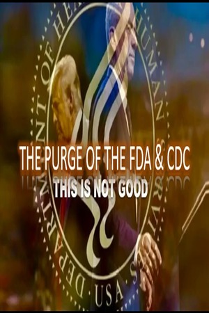 Episode 373 Apr 3, 2025 The Purge of the FDA & the CDC: This is Real Bad!