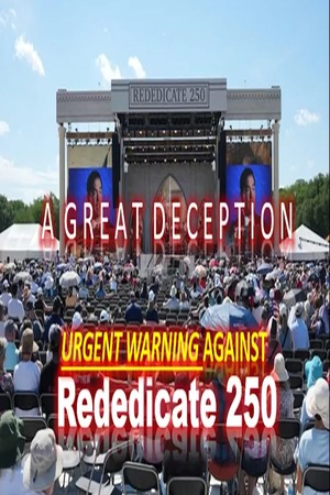 Episode 543 May 23, 2026 PART ONE: A Great Deception Rededication 250