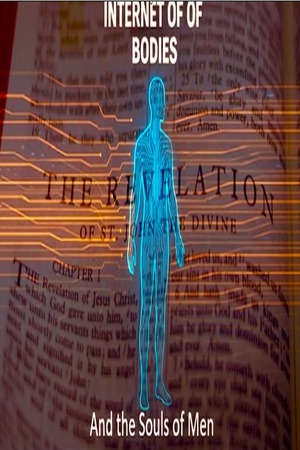 Episode 582 Aug 8 2026 The Internet of Bodies & the Souls of Men