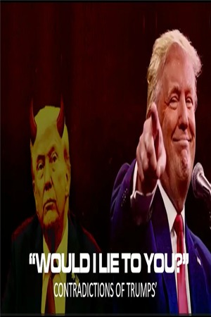 Episode 586 Aug 17, 2026 “Would I Lie To You”: All of Trumps Contradictions