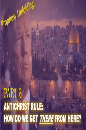 Episode 613 Oct 16, 2026 [PART 2] Antichrist Rule: How Do We Get There From Here?