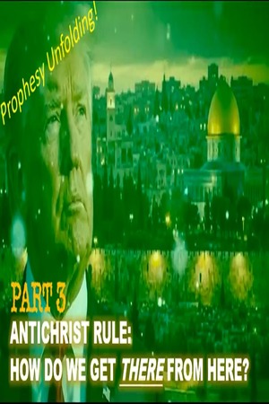 Episode 614 Oct 18, 2026 [PART 3] Antichrist Rule: How Do We Get There From Here?