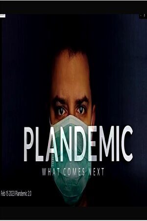 FEB 15, 2023 PLANDEMIC 2.0: WHATS COMING NEXT?