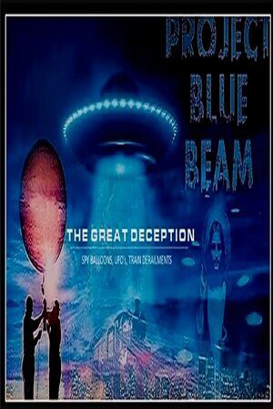 FEB 18, 2023 THE GREAT DECEPTION: SPY BALLOONS, UFO’S & TRAIN DERAILMENTS