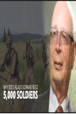 JAN 13, 2023 ALERT: WHY DOES KLAUS SCHWAB NEED 5,000 SOLDIERS?