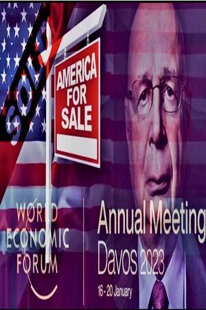 Jan 12, 2023 America For Sale: WEF Agenda