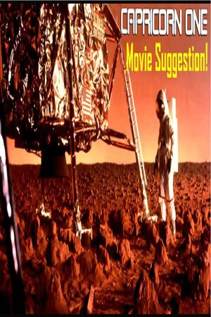 MAY 14, 2023 MOVIE SUGGESTION: CAPRICORN ONE (NASA FAKES A MISSION) -1978