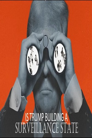 Episode 595 Sept 6 2026 Is Trump Building A Surveillance State?